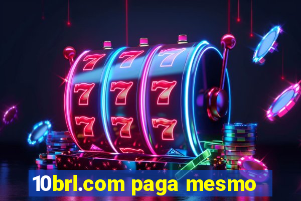 10brl.com paga mesmo